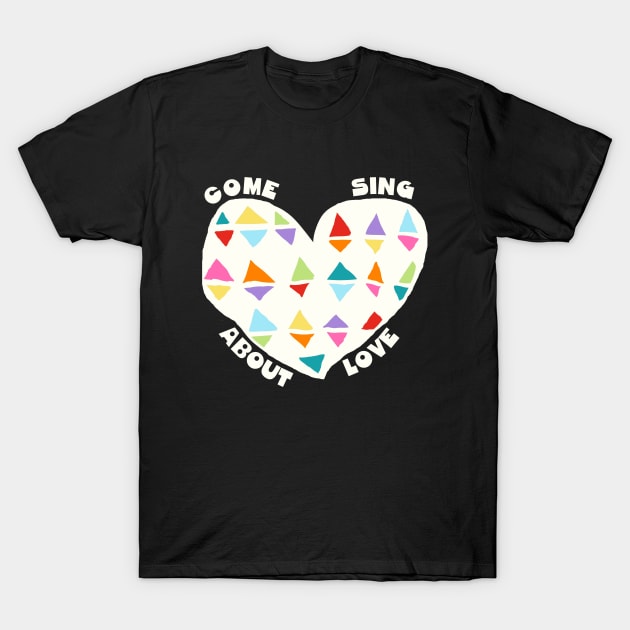 Come Sing About Love Godspell Inspired T-Shirt by tracey